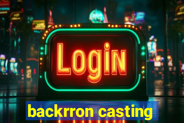 backrron casting